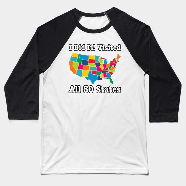 Visited All 50 States- USA States Baseball T-Shirt by HobbyAndArt